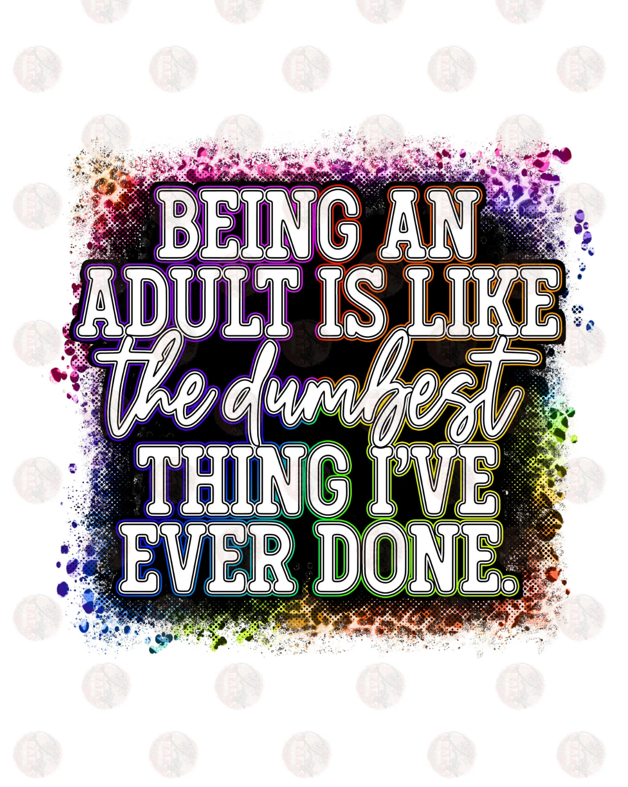 Being An Adult Is The Dumbest Short Sleeve T-shirt